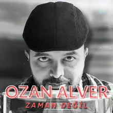 ZAMAN DEĞİL