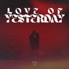 Love Of Yesterday Radio Edit