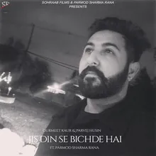 Jis Din Se Bichde Hai