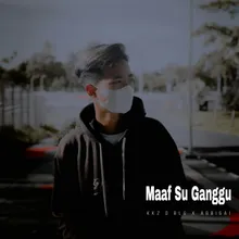 Maaf Su Ganggu