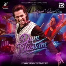 Lakhan Vichon Dou From "Dum Mastam"