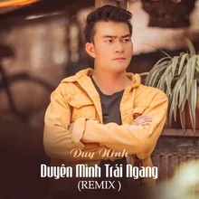 Duyên Mình Trái Ngang Remix