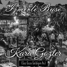 Kara Gözler / Göz Göze Geldiğim An