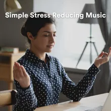 Simple Stress Reducing Music, Pt. 19