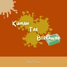 Kuman Tak Berkawan