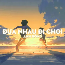 Đưa Nhau Đi Chơi - Lofi Chill