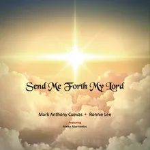 Send Me Forth My Lord