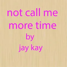 not call me more time