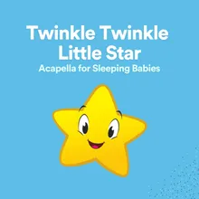 Twinkle Twinkle Little Star Acapella for Sleeping Babies, Pt. 27