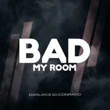 Bad My Room