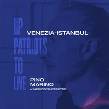 Venezia-Istanbul Up Patriots To Live