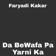 Da BeWafa Pa Yarni Ka