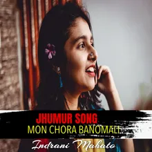 MON CHORA BANOMALI Jhumur Song