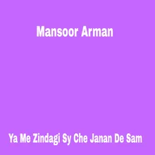 Ya Me Zindagi Sy Che Janan De Sam