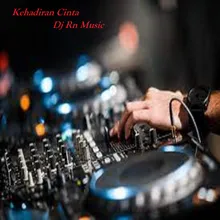 Dj Kehadiran Cinta Remix