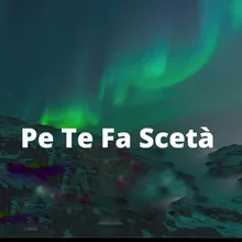 Pe te fa scetà