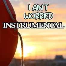 I Ain't Worried Instrumental