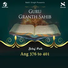 Sehaj Path Sri Guru Granth Sahib Ji - Ang 376 to 401