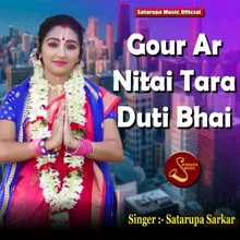 Gour Ar Nitai Tara Duti Bhai