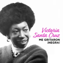 Me Gritaron ¡Negra!