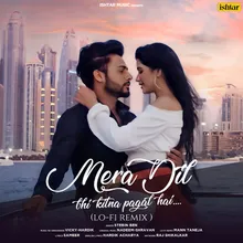 Mera Dil Bhi Kitna Pagal Hai Lo Fi Remix