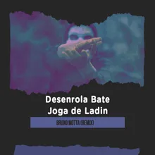 Desenrola Bate Joga de Ladin Remix