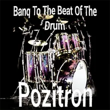 Bang to the Beat of the Drum
