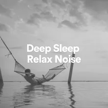 Deep Sleep Relax Noise, Pt. 14