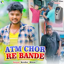 ATM Chor Re Bande