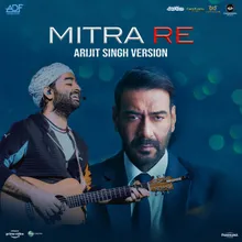 Mitra Re Arijit Singh Version From "Runway 34"