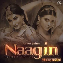 Naagin (From "Ishq Ki Dastaan Naagmani")