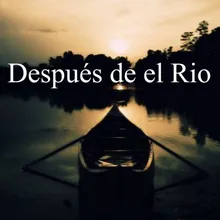 Después de el Rio