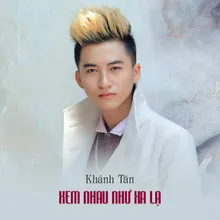 Xem Nhau Như Xa Lạ