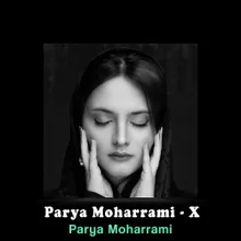 Parya Moharrami - X