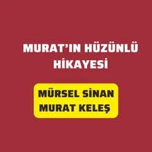 Murat'ın Hüzünlü Hikayesi