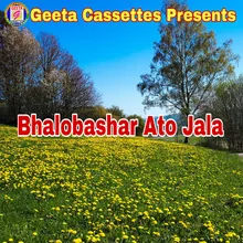 Bhalobashar Ato Jala