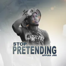 Stop Pretending