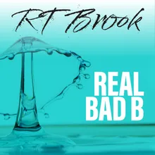 Real Bad B