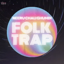 Neeru Chali Ghumdi Folk Trap