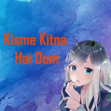 Kisme Kitna Hai Dum