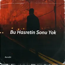 Bu Hasretin Sonu Yok