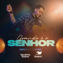 Grande é o Senhor (Pentecostes)