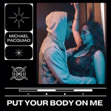 Put Your Body On Me