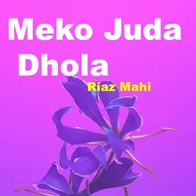 Meko Juda Dhola