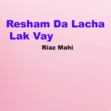 Resham Da Lacha Lak Vay