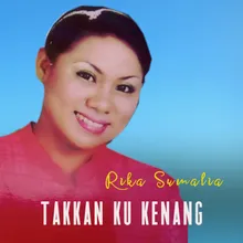 Takkan Ku Kenang