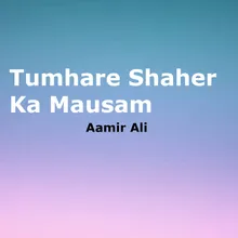 Tumhare Shaher Ka Mausam