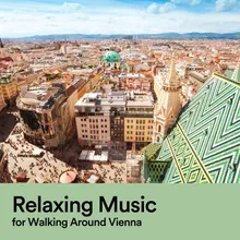 Relaxing Music for Walking Around Vienna, Pt. 8