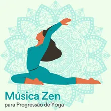 Música Zen para Progressão de Yoga, Pt. 34