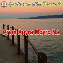 Prem Koyra Moyro Na